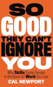 So Good They Can't Ignore You