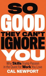 So Good They Can't Ignore You